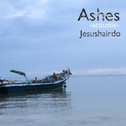 Ashes -acoustic- ��from �ҥ������롣��