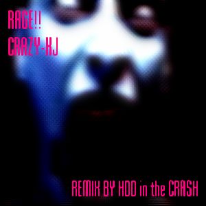 RAGE!!(HDD in the CRASH MIX)