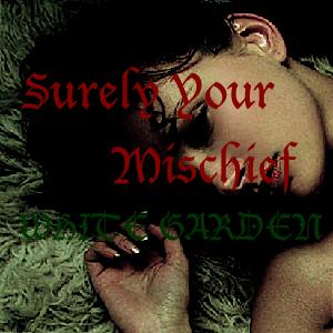 Surely Your Mischief