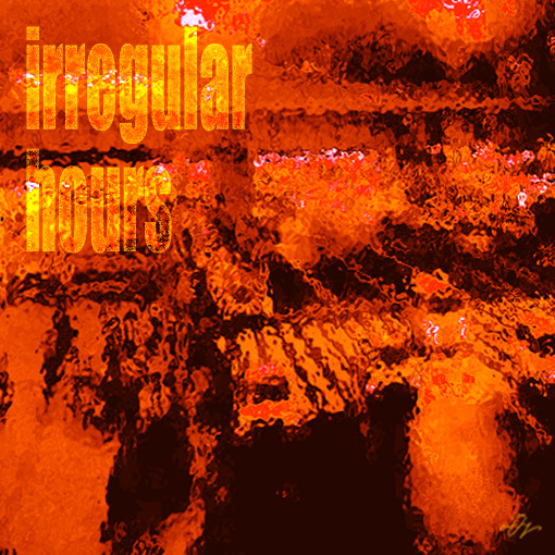 irregular hours