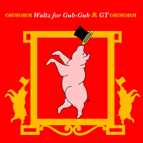 Waltz for Gub-Gub