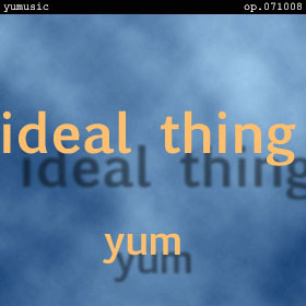 ideal thing op.071008