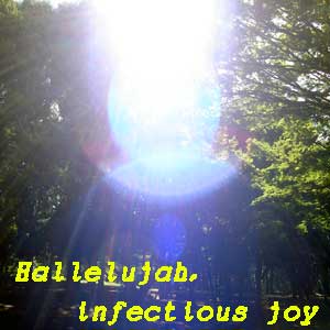 Hallelujah, infectious joy