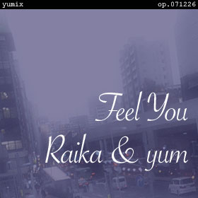 Feel You (original mix + featuring yum) yumix op.071226