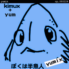 �ͤ�Ⱦ���͡�yumix op.080224