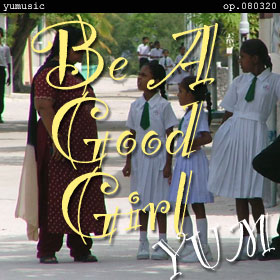 Be A Good Girl op.080320