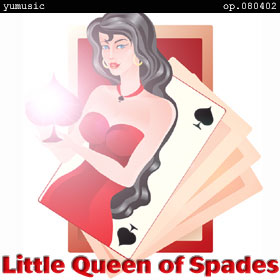 Little Queen of Spades op.080402